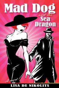 bokomslag Mad Dog and the Sea Dragon