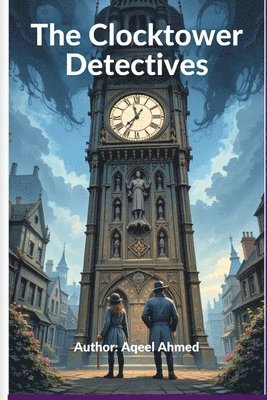 Aqeel Ahmed, AQEEL AHMED - Clocktower Detectives, Häftad