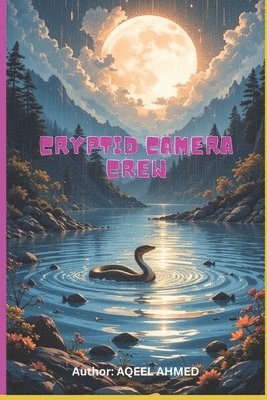 Aqeel Ahmed, AQEEL AHMED - Cryptid Camera Crew, Häftad