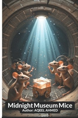 Aqeel Ahmed, AQEEL AHMED - Midnight Museum Mice, Häftad