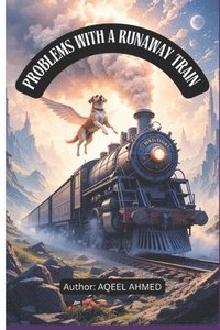 bokomslag Problems with a Runaway Train