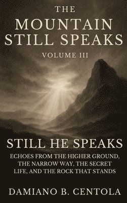Mountain Still Speaks Volume III