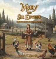 Stewart T Monti Sr - Mary and Sir Edward, Inbunden