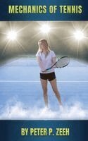 Peter P Zeeh - Mechanics of Tennis, Häftad