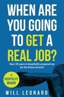 Will Leonard - When are you going to get a real job?, Häftad