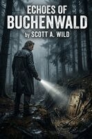 Scott A Wild - Echoes of Buchenwald, Häftad
