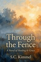 S C Kimmel - Through the Fence, Häftad. Tillgänglighet: Lägg i varukorg