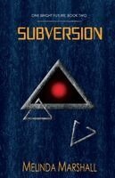 Melinda Marshall - Subversion (One Bright Future Book 2), Häftad