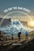 Peter Enns - Day the Dam Burst, Häftad