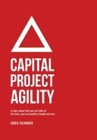 Greg Skinner - Capital Project Agility, Inbunden