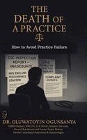 Oluwatoyin Ogunsanya - Death of A Practice, Inbunden