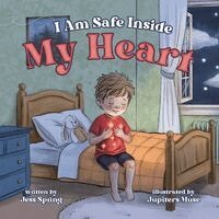 Jess Spring - I Am Safe Inside My Heart, Häftad