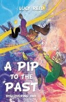 Lucy Reid - Pip to the Past, Häftad