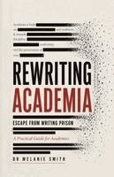 Melanie Smith - Rewriting Academia - Escape from Writing Prison, Häftad. Tillgänglighet: Lägg i varukorg