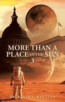 Kevin F Whitten - More Than a Place in the Sun 3, Häftad