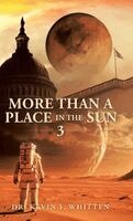 Kevin F Whitten - More Than a Place in the Sun 3, Inbunden