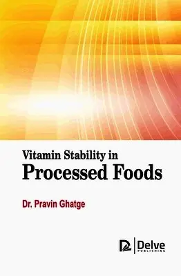 Pravin Ghatge - Vitamin Stability in Processed Foods, Inbunden. Tillgänglighet: Lägg i varukorg