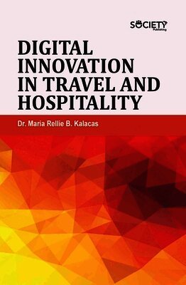 Maria Rellie B. Kalacas - Digital Innovation in Travel and Hospitality, Inbunden