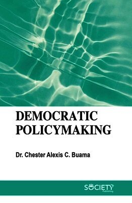 Chester Alexis C. Buama - Democratic Policymaking, Inbunden