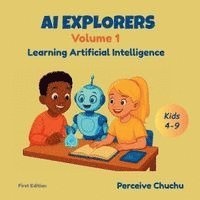 bokomslag AI Explorers-Volume 1: Learning Artificial Intelligence