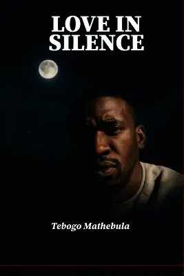 Tebogo Mathebula - Love in Silence, Häftad. Tillgänglighet: Lägg i varukorg