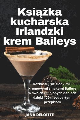 bokomslag Ksi&#261;&#380;ka kucharska Irlandzki krem Baileys