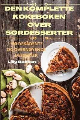 bokomslag Den Komplette Kokeboken Over Srdesserter