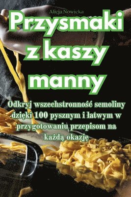 bokomslag Przysmaki z kaszy manny