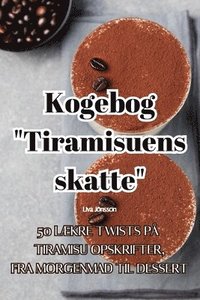 bokomslag Kogebog "Tiramisuens skatte"