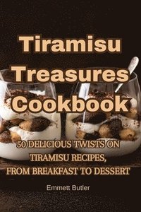 bokomslag Tiramisu Treasures Cookbook
