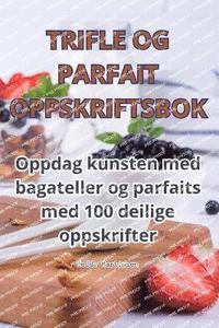 bokomslag Trifle Og Parfait Oppskriftsbok