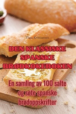 bokomslag Den Klassiske Spanske Brdkokeboken