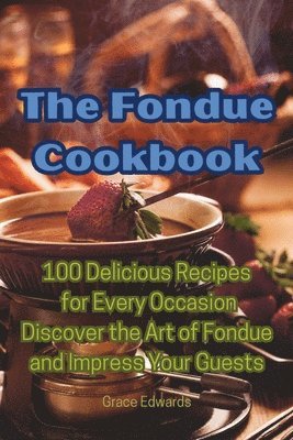 bokomslag The Fondue Cookbook