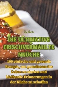 bokomslag Die ultimative Frischvermhltenkche