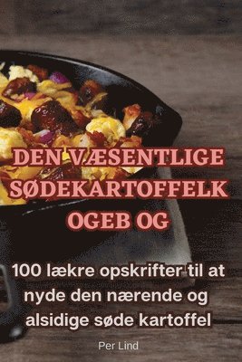 Den VÆsentlige SØdekartoffelkogebog