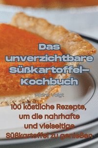 bokomslag Das unverzichtbare Susskartoffel-Kochbuch