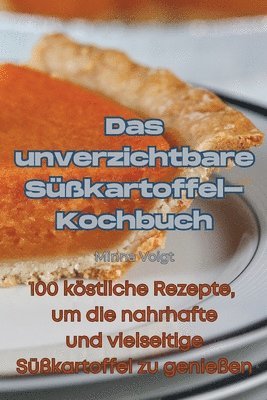 bokomslag unverzichtbare Süßkartoffel-Kochbuch