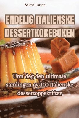 bokomslag Endelig Italienske Dessertkokeboken