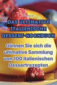bokomslag Ultimative Italienische Dessert-Kochbuch