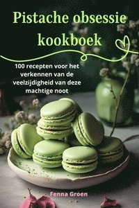 bokomslag Pistache obsessie kookboek