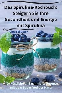 bokomslag Das Spirulina-Kochbuch