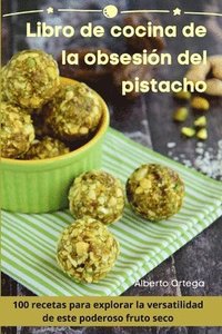 bokomslag Libro de cocina de la obsesin del pistacho