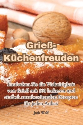 Josh Wolf - Grieß-Küchenfreuden, Häftad