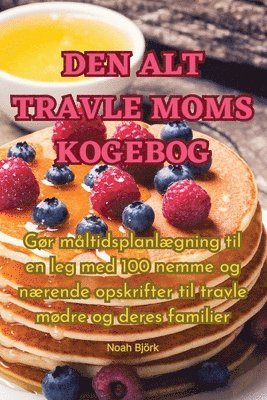 Noah Björk - Den Alt Travle Moms Kogebog, Häftad