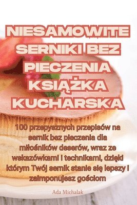 Niesamowite Serniki Bez Pieczenia Ksi&#260;&#379;ka Kucharska 1