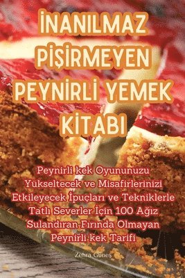 İnanilmaz PİŞİrmeyen Peynİrlİ Yemek Kİtabi