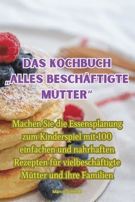 Marco Schmidt - kochbuch "alles beschäftigte Mütter, Häftad