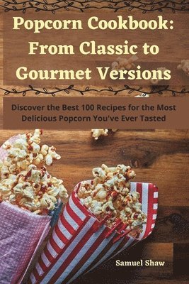 Samuel Shaw - Popcorn Cookbook, Häftad