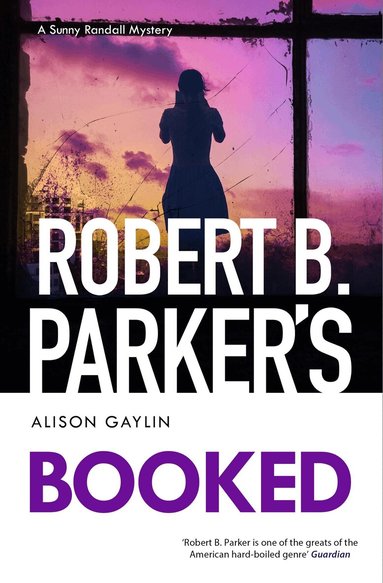 Alison Gaylin, Robert B Parker - Robert B. Parker's Booked, Häftad