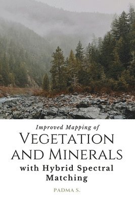 bokomslag Improved Mapping of Vegetation and Minerals with Hybrid Spectral Matching